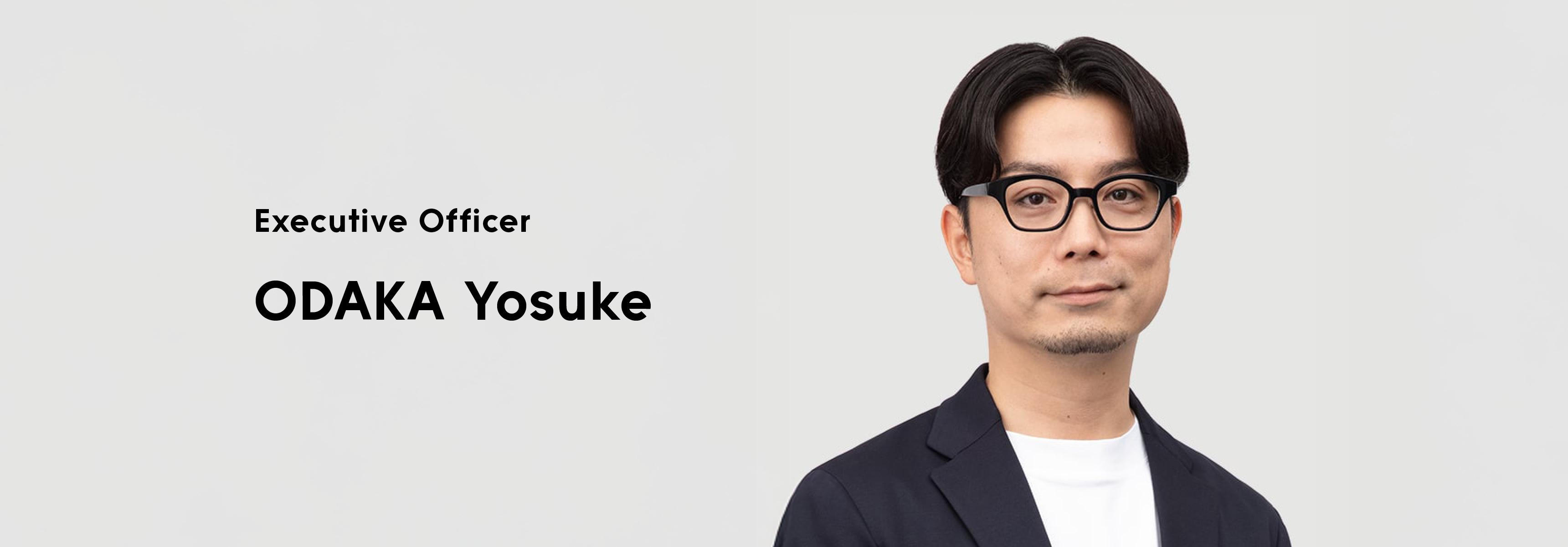 Executive Officer ODAKA Yosuke
