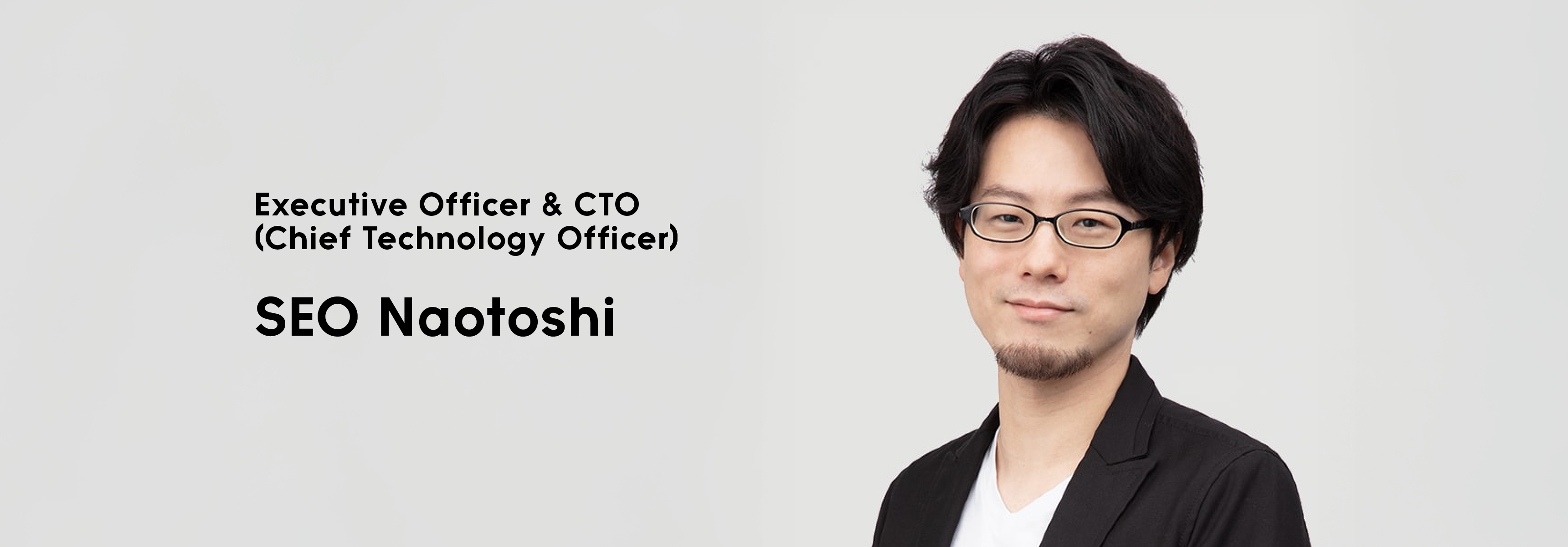 Executive Officer & CTO (Chief Technology Officer) SEONaotoshi